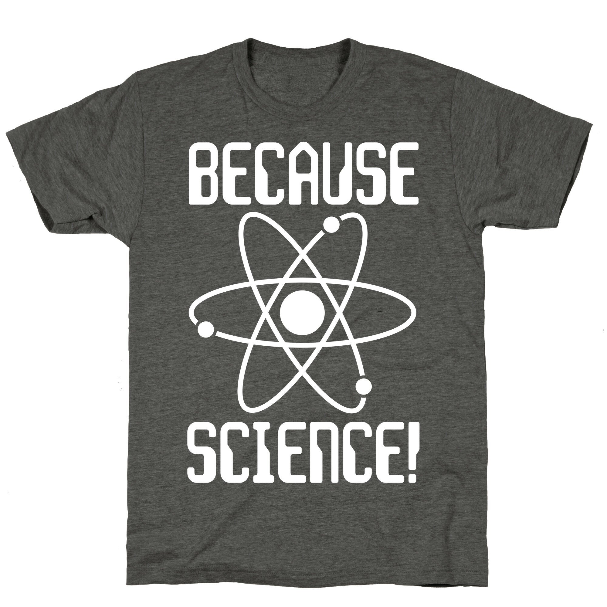 Because Science! Unisex Triblend Tee